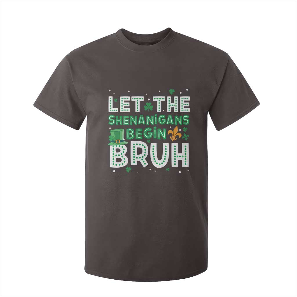 Let The Shenanigans Begin Bruh Funny St. Patricks Day T Shirt For Kid TS10 Dark Chocolate Print Your Wear