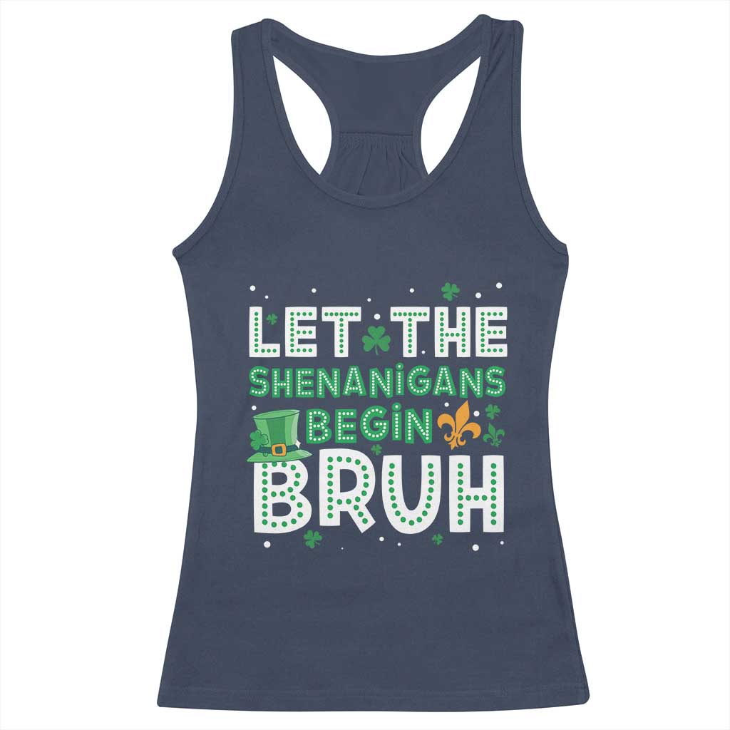 Let The Shenanigans Begin Bruh Funny St. Patricks Day Racerback Tank Top TS10 Navy Print Your Wear