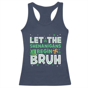 Let The Shenanigans Begin Bruh Funny St. Patricks Day Racerback Tank Top TS10 Navy Print Your Wear