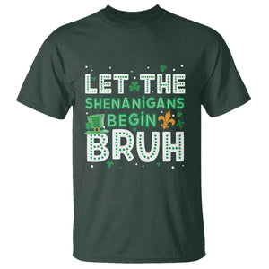 Let The Shenanigans Begin Bruh Funny St. Patricks Day T Shirt TS10 Dark Forest Green Print Your Wear