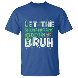 Let The Shenanigans Begin Bruh Funny St. Patricks Day T Shirt TS10 Royal Blue Print Your Wear