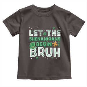 Let The Shenanigans Begin Bruh Funny St. Patricks Day Toddler T Shirt TS10 Dark Chocolate Print Your Wear