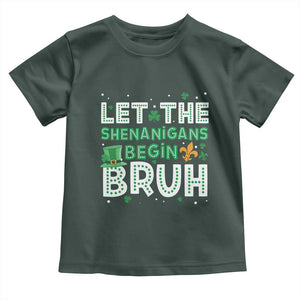 Let The Shenanigans Begin Bruh Funny St. Patricks Day Toddler T Shirt TS10 Dark Forest Green Print Your Wear