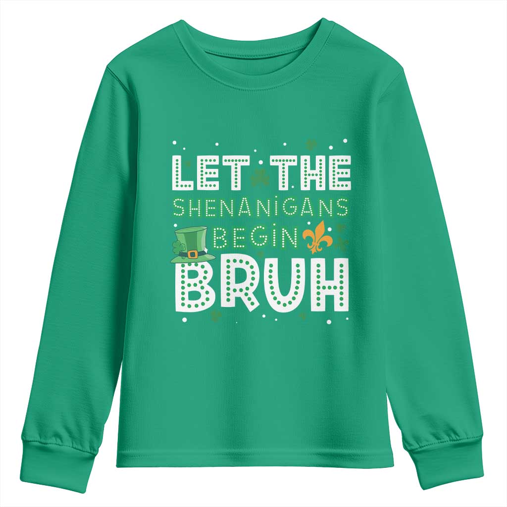 Let The Shenanigans Begin Bruh Funny St. Patricks Day Youth Sweatshirt TS10 Irish Green Print Your Wear