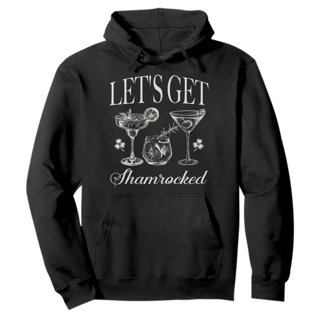 St Patricks Day Cocktail Hoodie Lets Get Shamrocked TS10 Black Print Your Wear