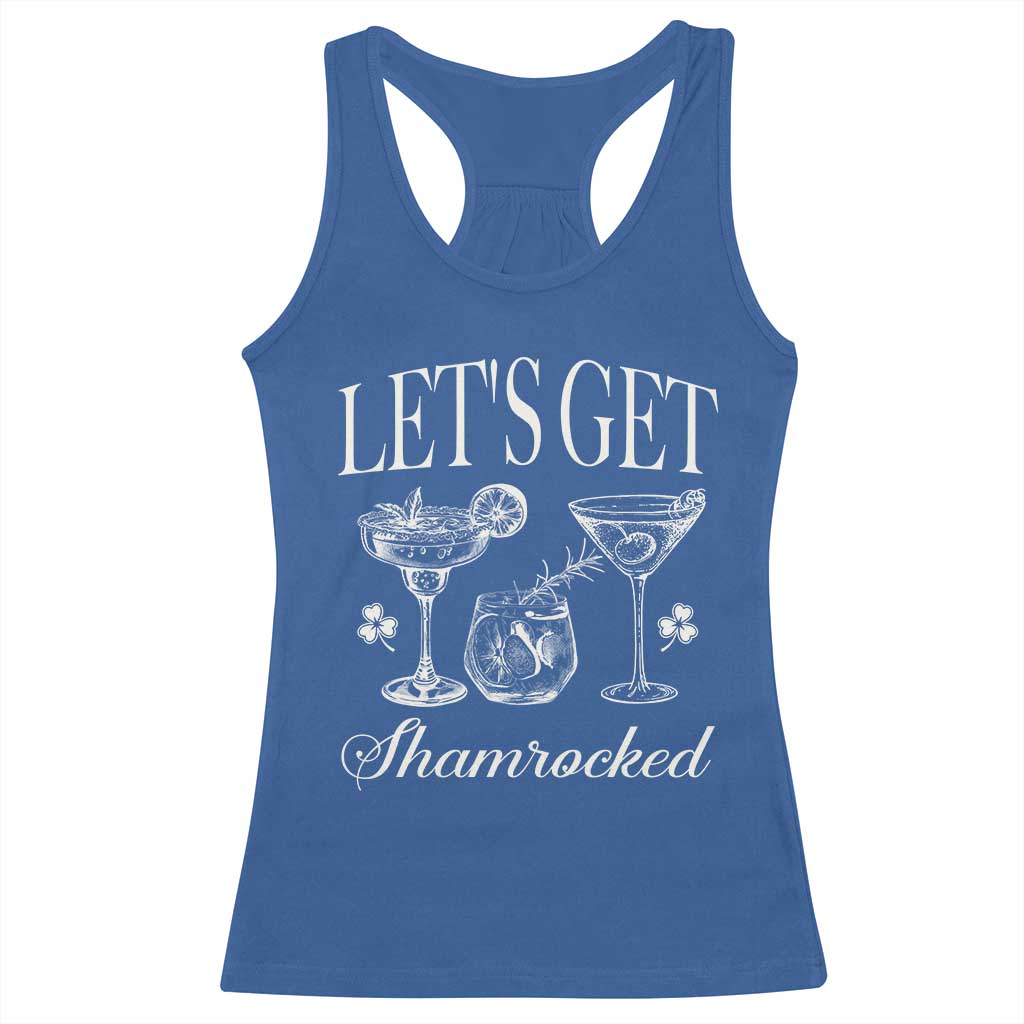 St Patricks Day Cocktail Racerback Tank Top Lets Get Shamrocked TS10 Royal Blue Print Your Wear