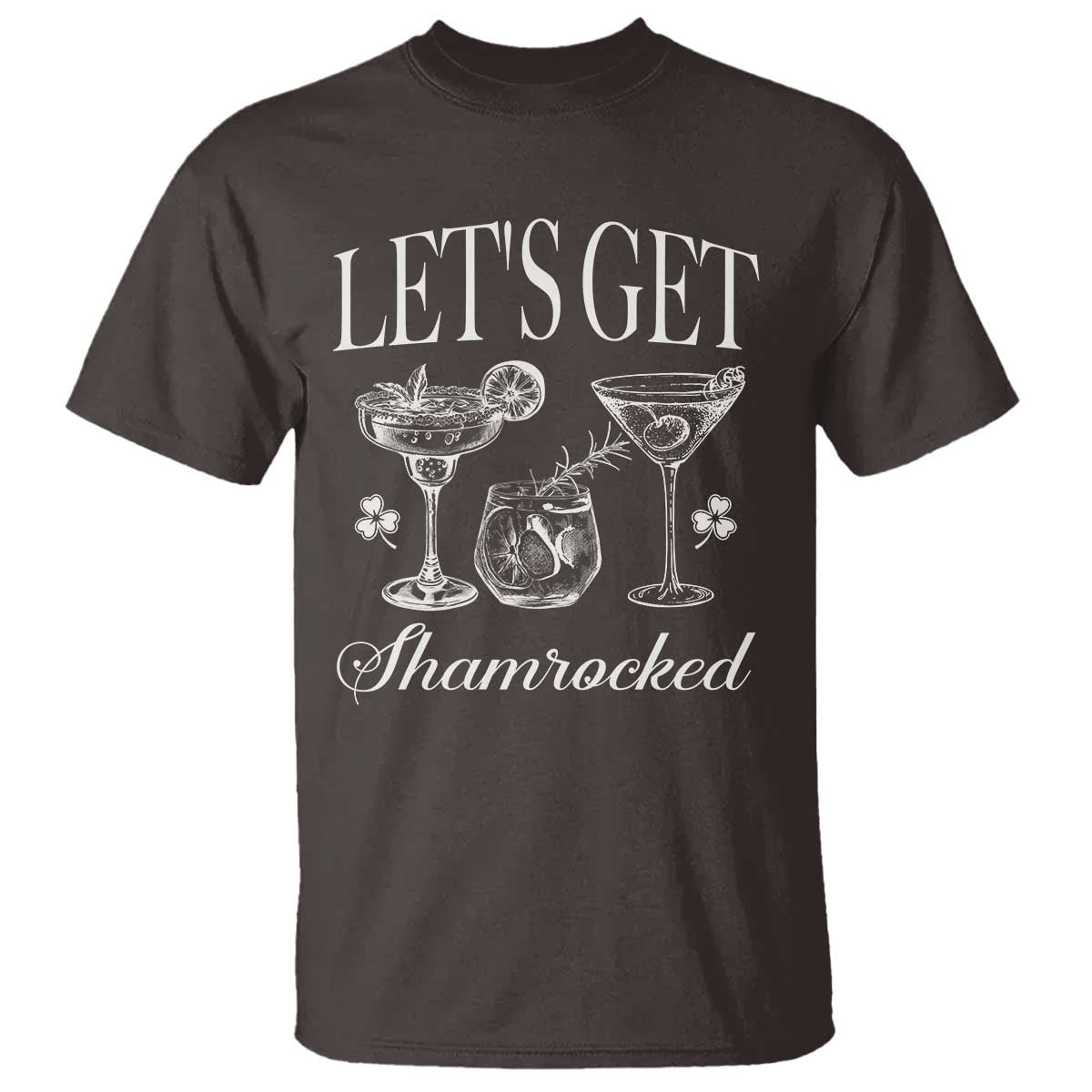 St Patricks Day Cocktail T Shirt Lets Get Shamrocked TS10 Dark Chocolate Print Your Wear