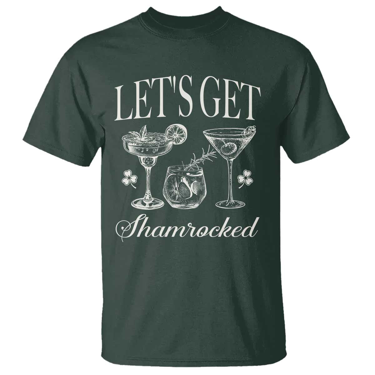 St Patricks Day Cocktail T Shirt Lets Get Shamrocked TS10 Dark Forest Green Print Your Wear