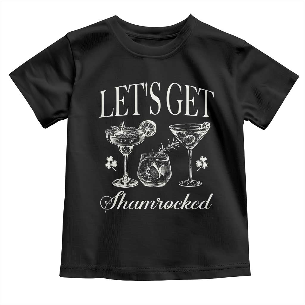 St Patricks Day Cocktail Toddler T Shirt Lets Get Shamrocked TS10 Black Print Your Wear