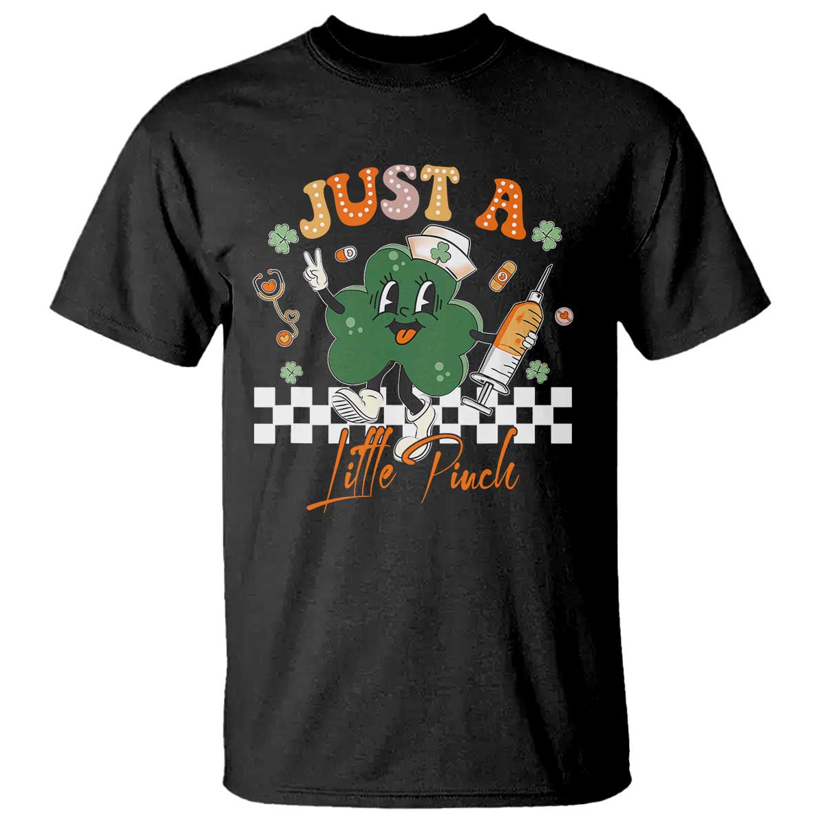 Nurse St Patrick's T Shirt Just A Little Pinch TS10 Black Print Your Wear
