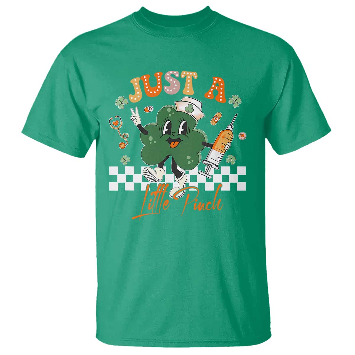 Nurse St Patrick's T Shirt Just A Little Pinch TS10 Irish Green Print Your Wear