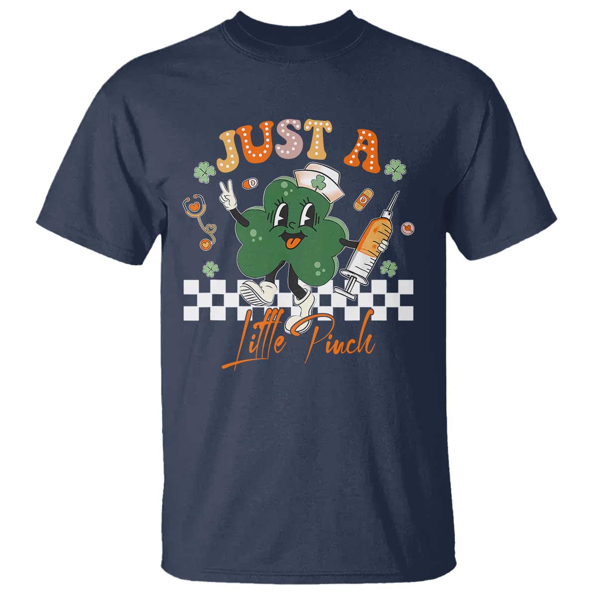 Nurse St Patrick's T Shirt Just A Little Pinch TS10 Navy Print Your Wear