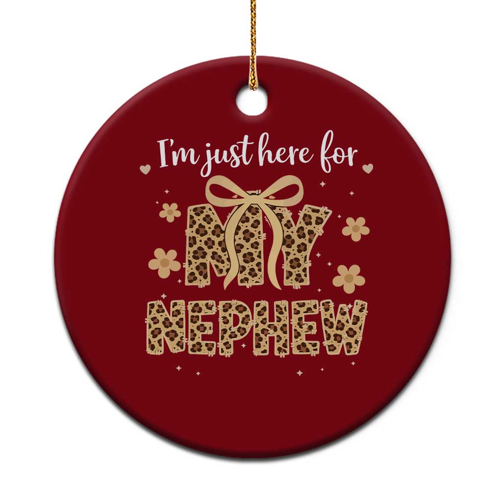 Im Just Here For My Nephew Ceramic Ornament Gift For Aunt From Nephew Leopard TS10 1pc Red Print Your Wear