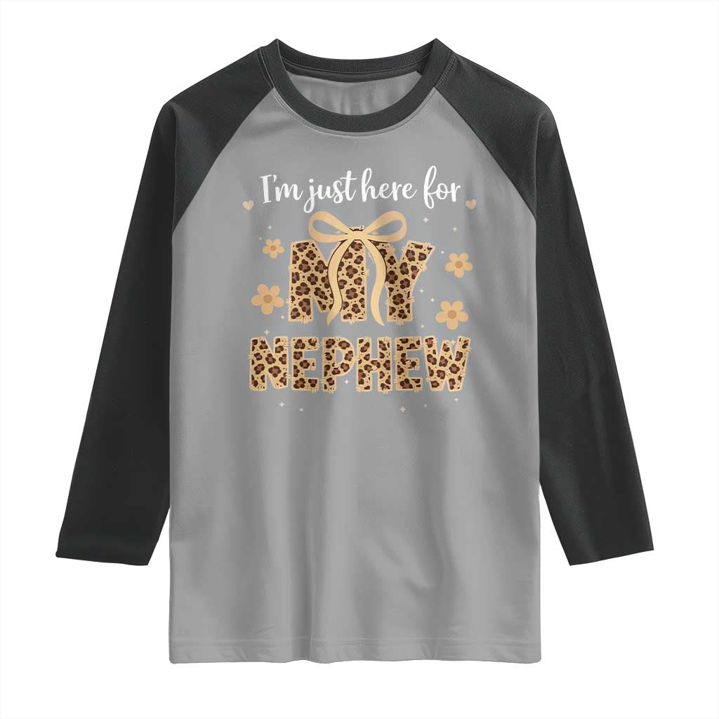 Im Just Here For My Nephew Raglan Shirt Gift For Aunt From Nephew Leopard TS10 Sport Gray Black Print Your Wear