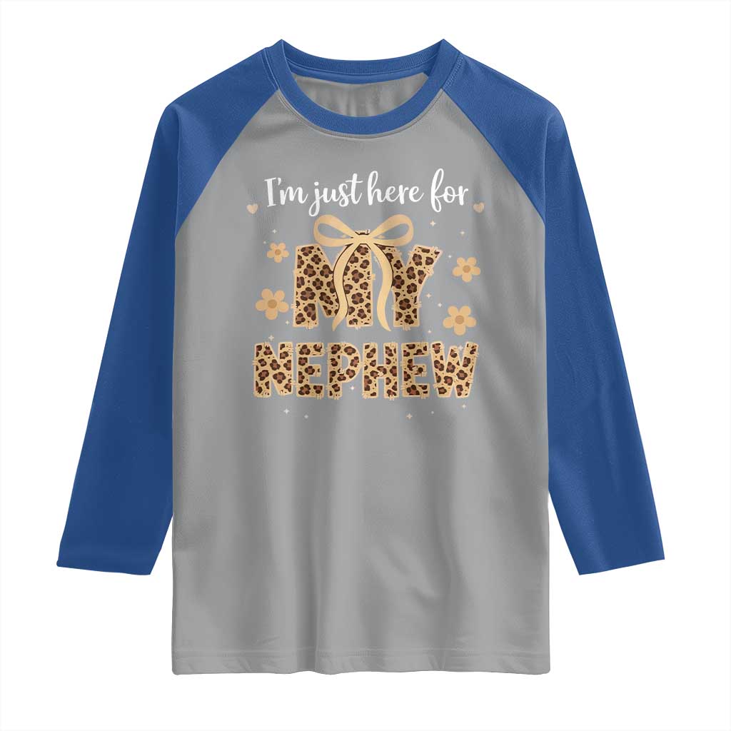 Im Just Here For My Nephew Raglan Shirt Gift For Aunt From Nephew Leopard TS10 Sport Gray Royal Print Your Wear
