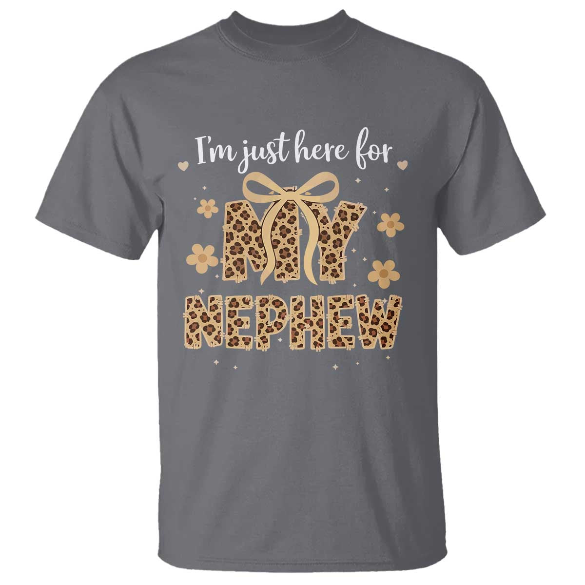 Im Just Here For My Nephew T Shirt Gift For Aunt From Nephew Leopard TS10 Charcoal Print Your Wear