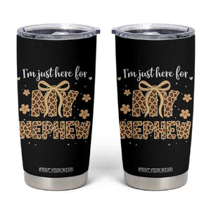 Im Just Here For My Nephew Tumbler Cup Gift For Aunt From Nephew Leopard TS10 Black Print Your Wear