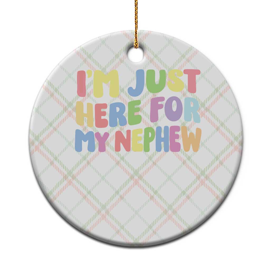 Im Just Here For My Nephew Ceramic Ornament Gift For Aunt From Nephew TS10 1pc Christmas Plaid Print Your Wear