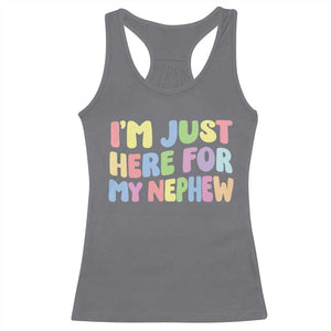 Im Just Here For My Nephew Racerback Tank Top Gift For Aunt From Nephew TS10 Charcoal Print Your Wear