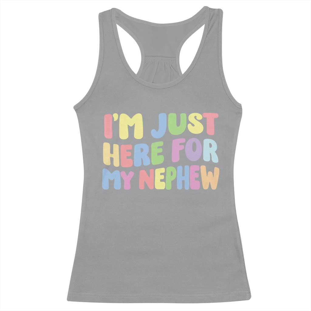 Im Just Here For My Nephew Racerback Tank Top Gift For Aunt From Nephew TS10 Sport Gray Print Your Wear