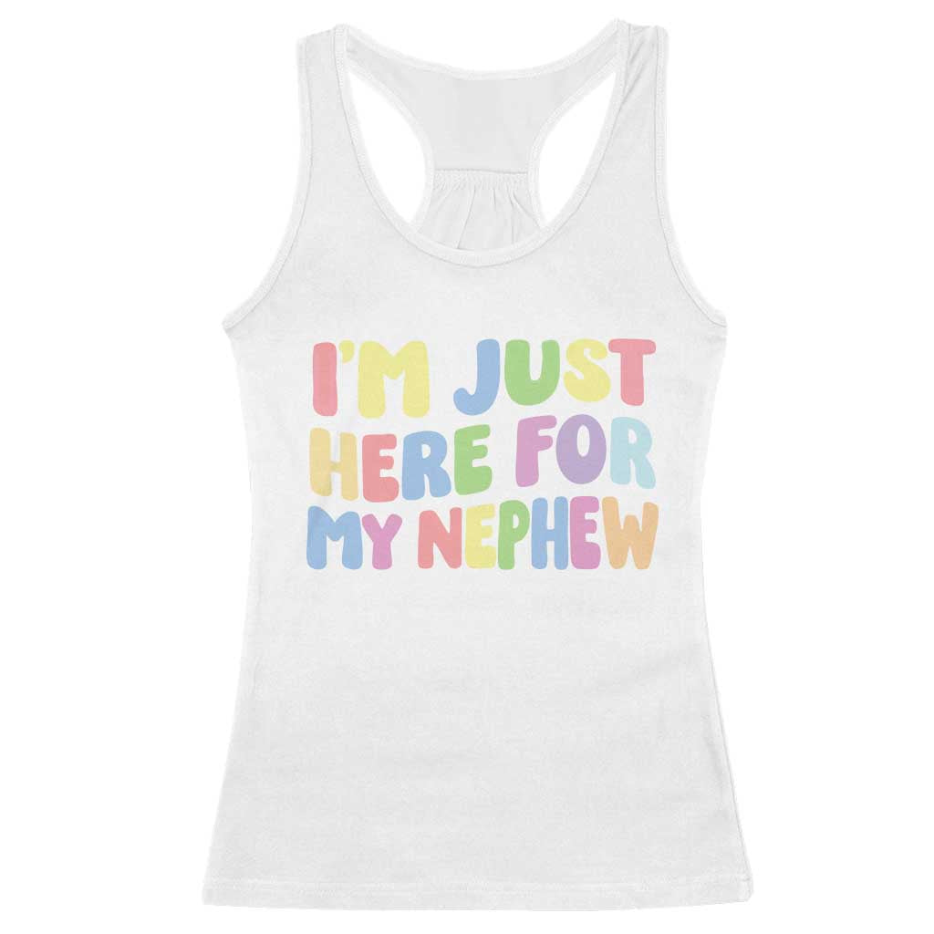 Im Just Here For My Nephew Racerback Tank Top Gift For Aunt From Nephew TS10 White Print Your Wear