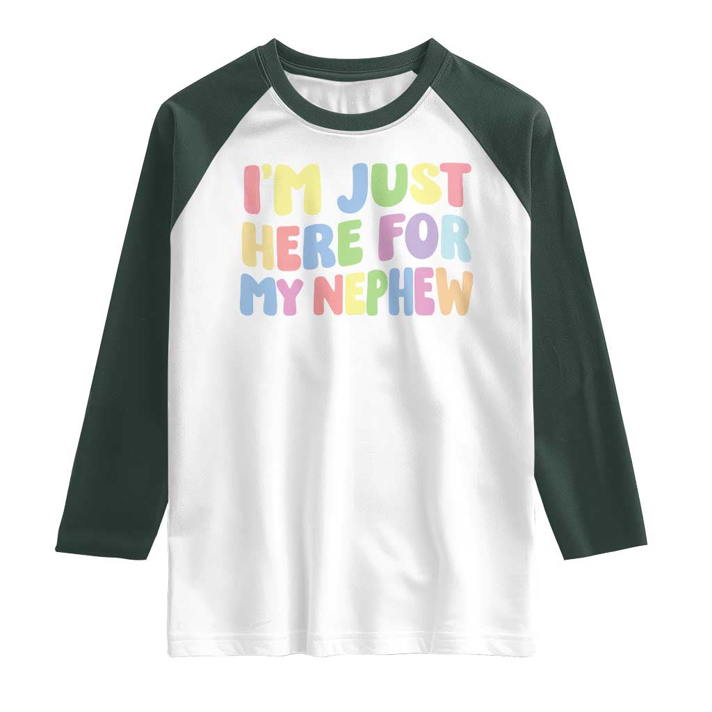 Im Just Here For My Nephew Raglan Shirt Gift For Aunt From Nephew TS10 White Dark Forest Green Print Your Wear