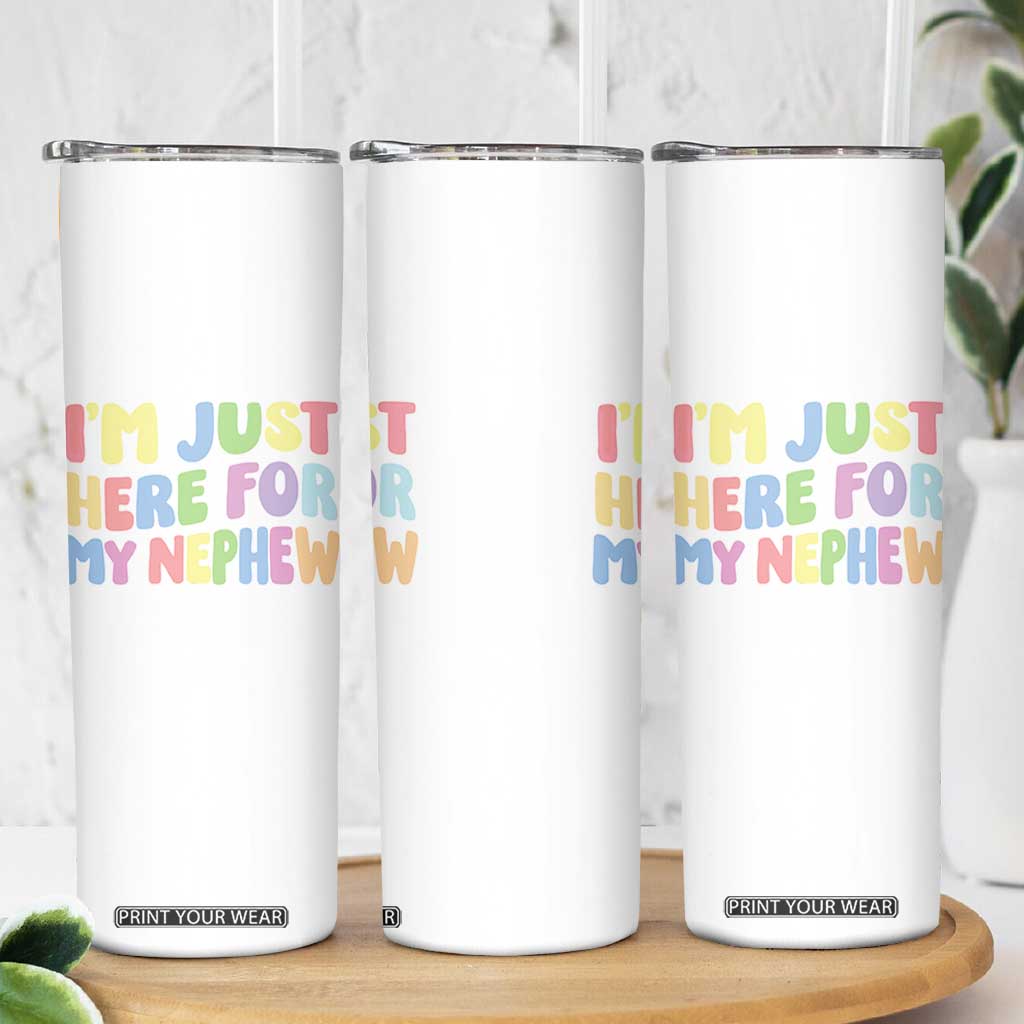 Im Just Here For My Nephew Skinny Tumbler Gift For Aunt From Nephew TS10 Print Your Wear