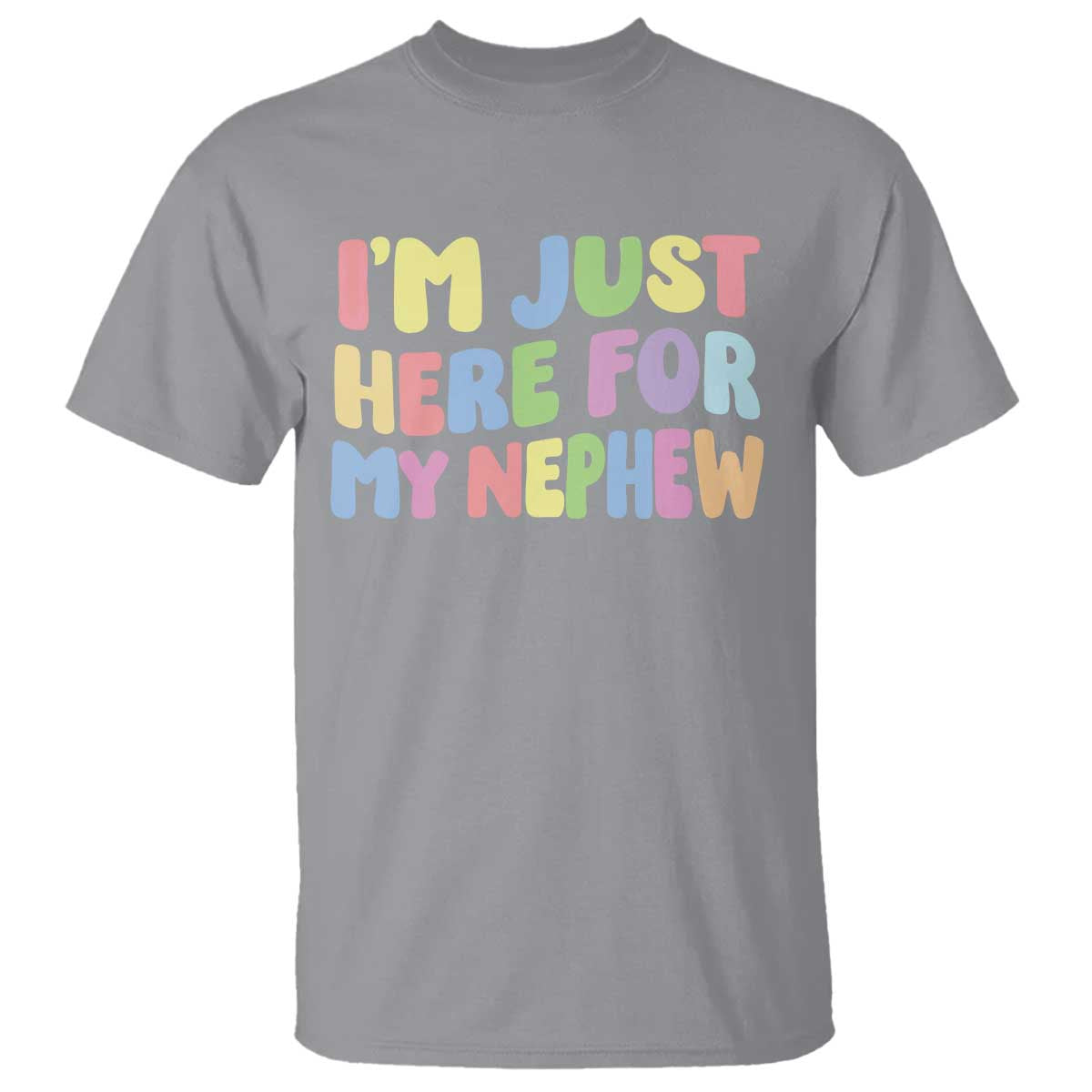 Im Just Here For My Nephew T Shirt Gift For Aunt From Nephew TS10 Sport Gray Print Your Wear