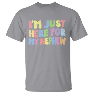 Im Just Here For My Nephew T Shirt Gift For Aunt From Nephew TS10 Sport Gray Print Your Wear