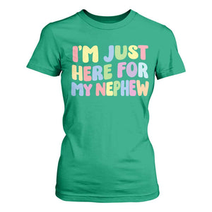 Im Just Here For My Nephew T Shirt For Women Gift For Aunt From Nephew TS10 Irish Green Print Your Wear