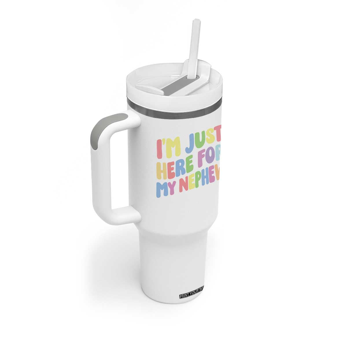 Im Just Here For My Nephew Tumbler With Handle Gift For Aunt From Nephew TS10 Print Your Wear