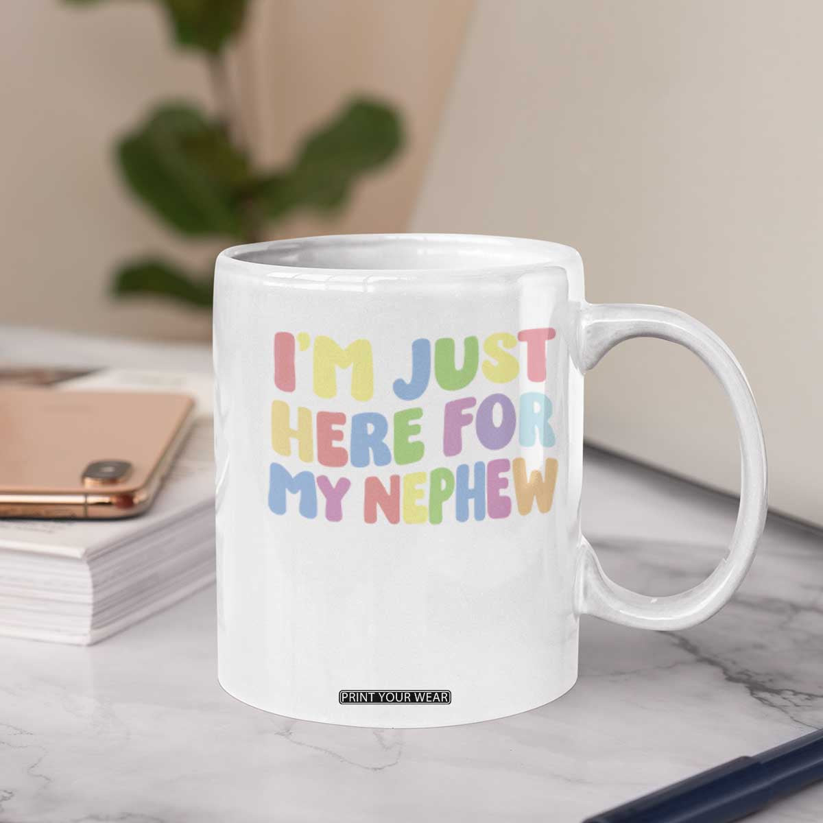Im Just Here For My Nephew Coffee Mug Gift For Aunt From Nephew TS10 Print Your Wear