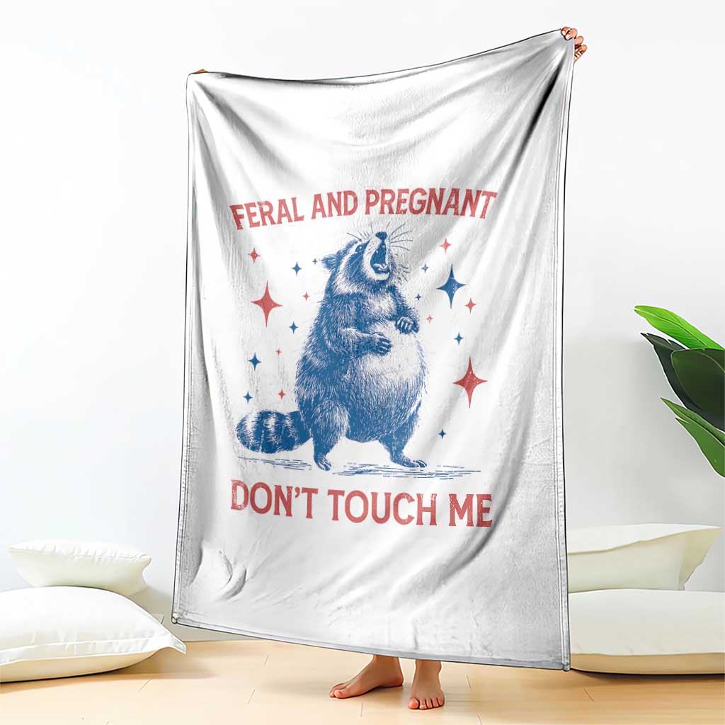 Pregnant Racoon Throw Blanket Feral And Pregnant Dont Touch Me Pregnancy Humor TS10 Print Your Wear