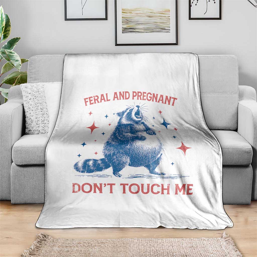 Pregnant Racoon Throw Blanket Feral And Pregnant Dont Touch Me Pregnancy Humor TS10 Print Your Wear