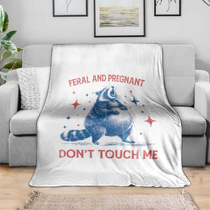 Pregnant Racoon Throw Blanket Feral And Pregnant Dont Touch Me Pregnancy Humor TS10 Print Your Wear
