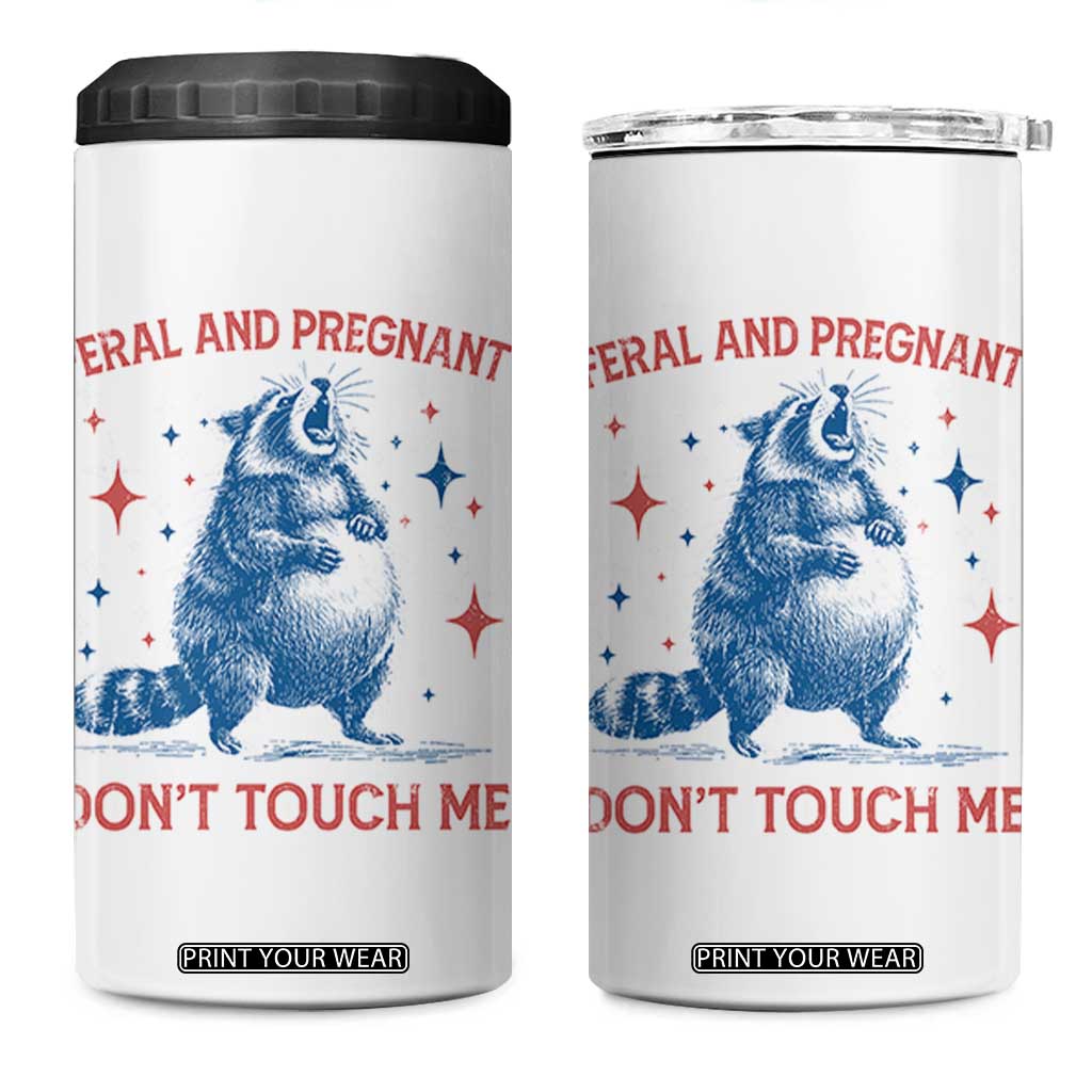 Pregnant Racoon 4 in 1 Can Cooler Tumbler Feral And Pregnant Dont Touch Me Pregnancy Humor TS10 One Size: 16 oz White Print Your Wear