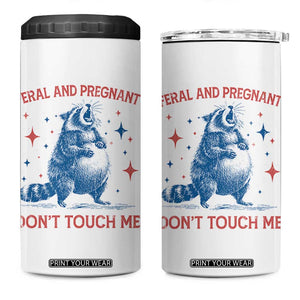 Pregnant Racoon 4 in 1 Can Cooler Tumbler Feral And Pregnant Dont Touch Me Pregnancy Humor TS10 One Size: 16 oz White Print Your Wear