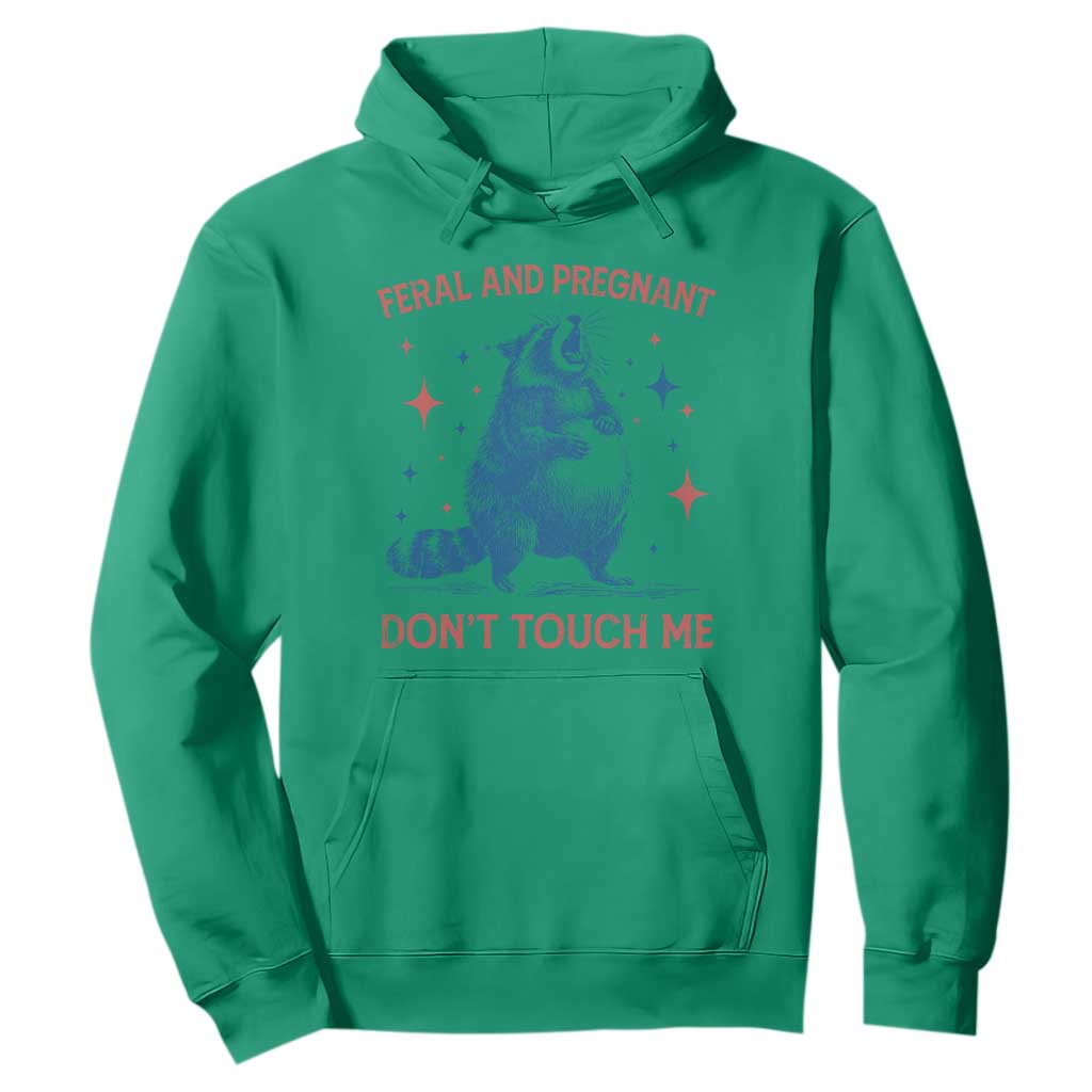Pregnant Racoon Hoodie Feral And Pregnant Dont Touch Me Pregnancy Humor TS10 Irish Green Print Your Wear