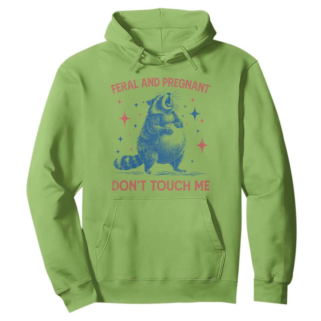 Pregnant Racoon Hoodie Feral And Pregnant Dont Touch Me Pregnancy Humor TS10 Lime Print Your Wear
