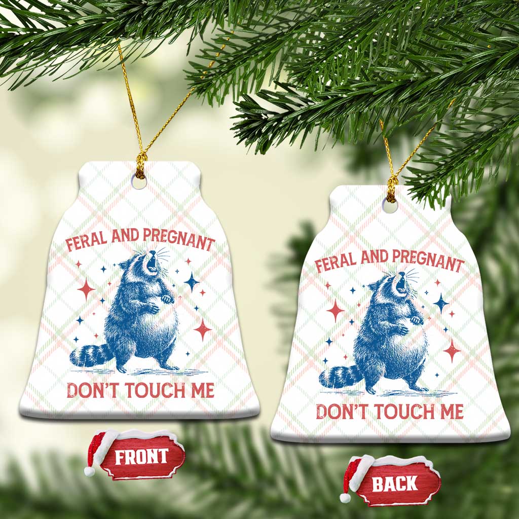 Pregnant Racoon Ceramic Ornament Feral And Pregnant Dont Touch Me Pregnancy Humor TS10 Print Your Wear