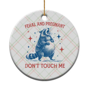 Pregnant Racoon Ceramic Ornament Feral And Pregnant Dont Touch Me Pregnancy Humor TS10 1pc Christmas Plaid Print Your Wear