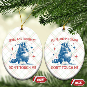 Pregnant Racoon Ceramic Ornament Feral And Pregnant Dont Touch Me Pregnancy Humor TS10 Print Your Wear