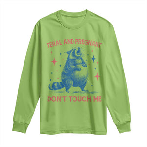 Pregnant Racoon Long Sleeve Shirt Feral And Pregnant Dont Touch Me Pregnancy Humor TS10 Lime Print Your Wear