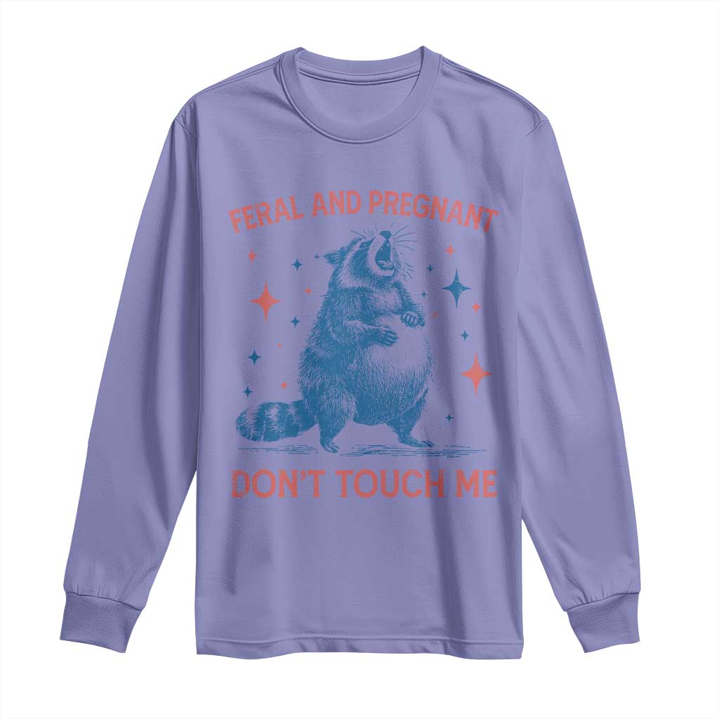 Pregnant Racoon Long Sleeve Shirt Feral And Pregnant Dont Touch Me Pregnancy Humor TS10 Violet Print Your Wear