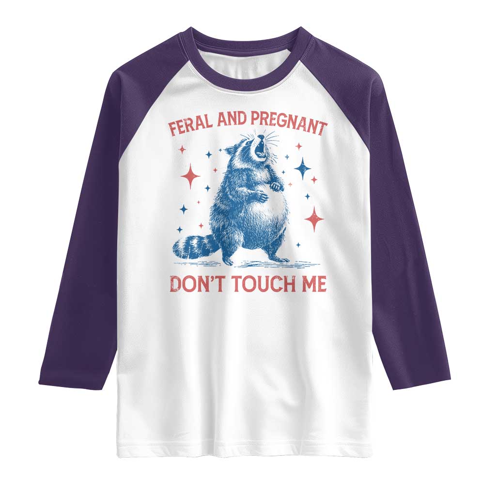 Pregnant Racoon Raglan Shirt Feral And Pregnant Dont Touch Me Pregnancy Humor TS10 White Purple Print Your Wear