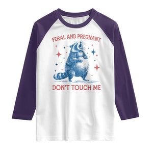 Pregnant Racoon Raglan Shirt Feral And Pregnant Dont Touch Me Pregnancy Humor TS10 White Purple Print Your Wear