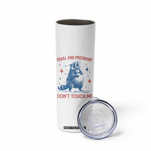 Pregnant Racoon Skinny Tumbler Feral And Pregnant Dont Touch Me Pregnancy Humor TS10 Print Your Wear