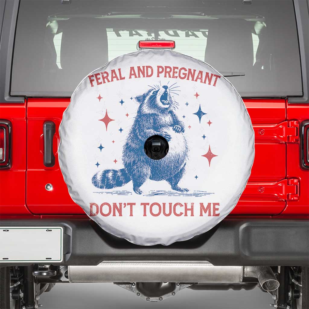 Pregnant Racoon Spare Tire Cover Feral And Pregnant Dont Touch Me Pregnancy Humor TS10 White Print Your Wear