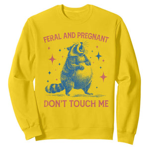 Pregnant Racoon Sweatshirt Feral And Pregnant Dont Touch Me Pregnancy Humor TS10 Daisy Print Your Wear