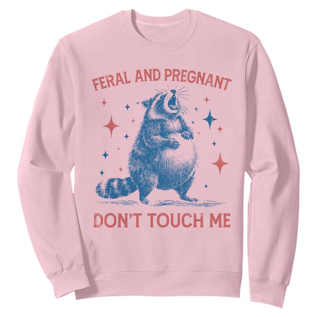 Pregnant Racoon Sweatshirt Feral And Pregnant Dont Touch Me Pregnancy Humor TS10 Light Pink Print Your Wear
